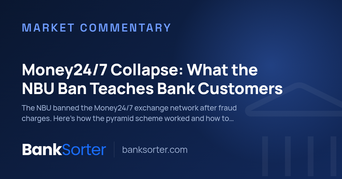 Money24/7 Collapse: What the NBU Ban Teaches Bank Customers