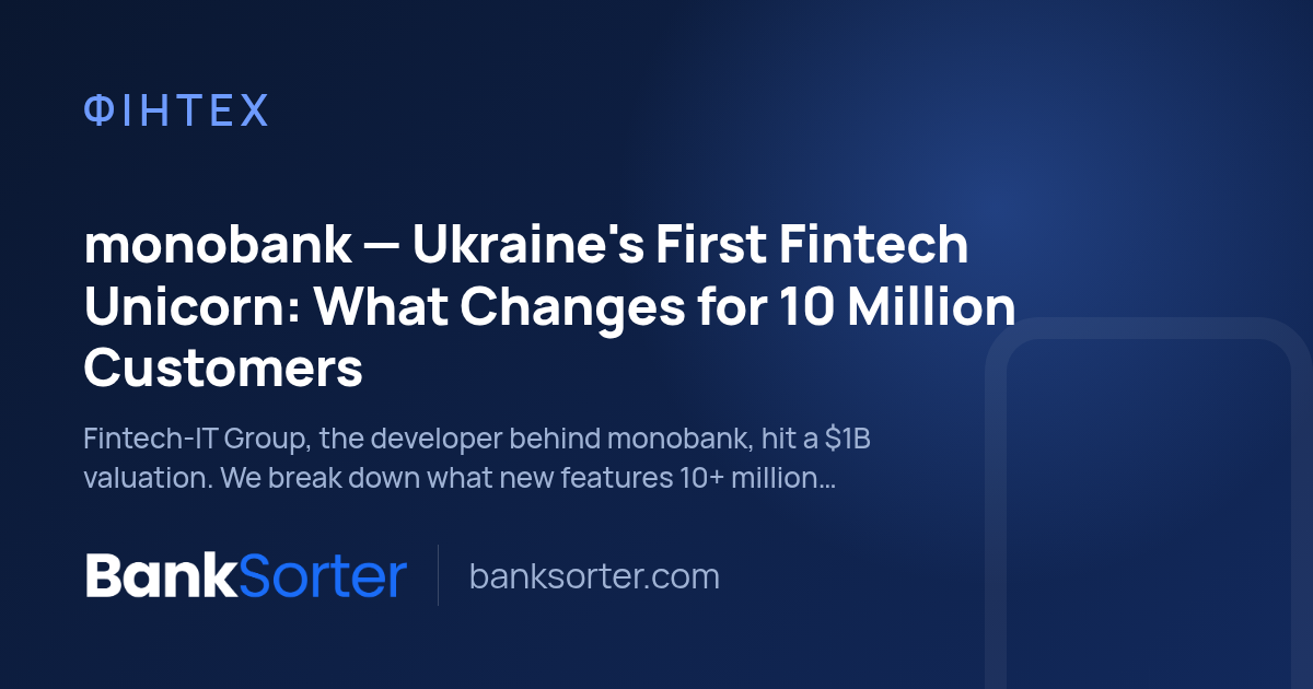 monobank — Ukraine's First Fintech Unicorn: What Changes for 10 Million Customers