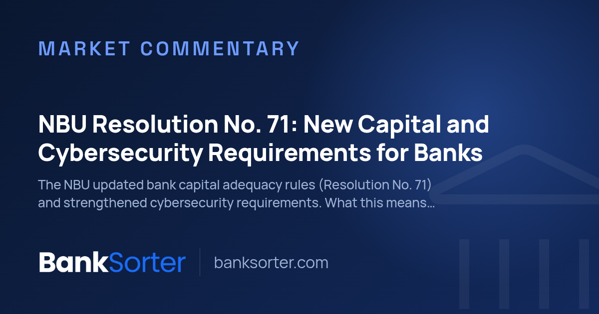 NBU Resolution No. 71: New Capital and Cybersecurity Requirements for Banks