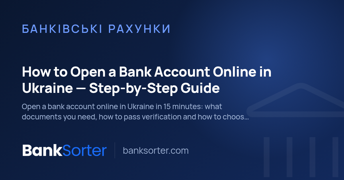 How to Open a Bank Account Online in Ukraine — Step-by-Step Guide