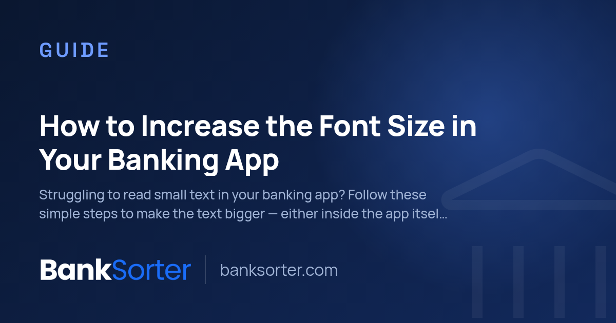 How to Increase the Font Size in Your Banking App